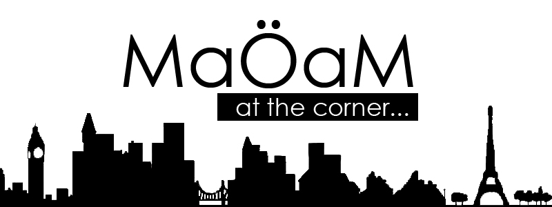 MaÖaM at the Corner