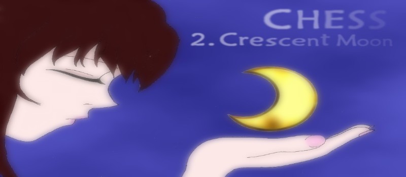 Chess 2. Crescent Moon