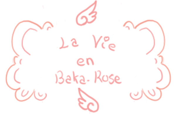 La Vie En [Baka] Rose 
