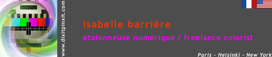 Isabelle BARRIERE - Etalonneuse numérique / Freelance Colorist C.S.I. - DaVinci Resolve Studio in Paris